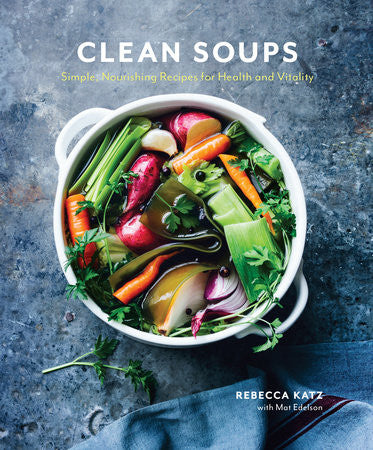 "Clean Soups"- Rebecca Katz
