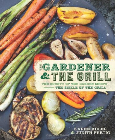 "The Gardener And The Grill" Cookbook