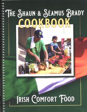 “The Shaun Brady & Seamus Brady Cookbook”